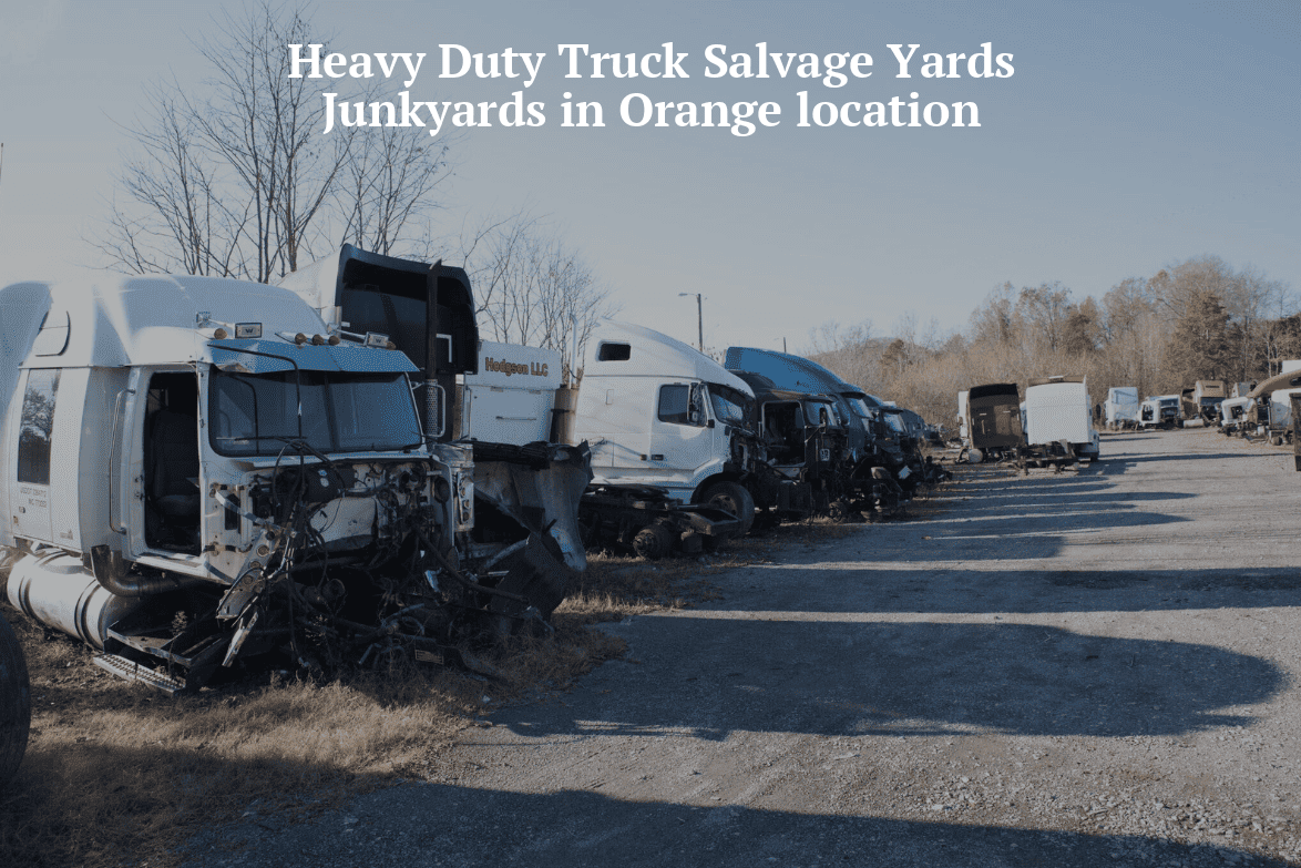 Heavy Duty Truck Salvage Yardsjunkyards In Orange 