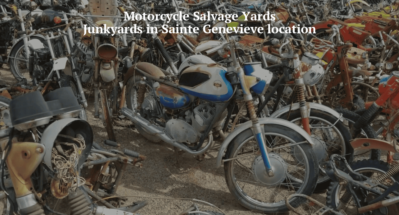 Motorcycle salvage yards/Junkyards in Sainte Genevieve