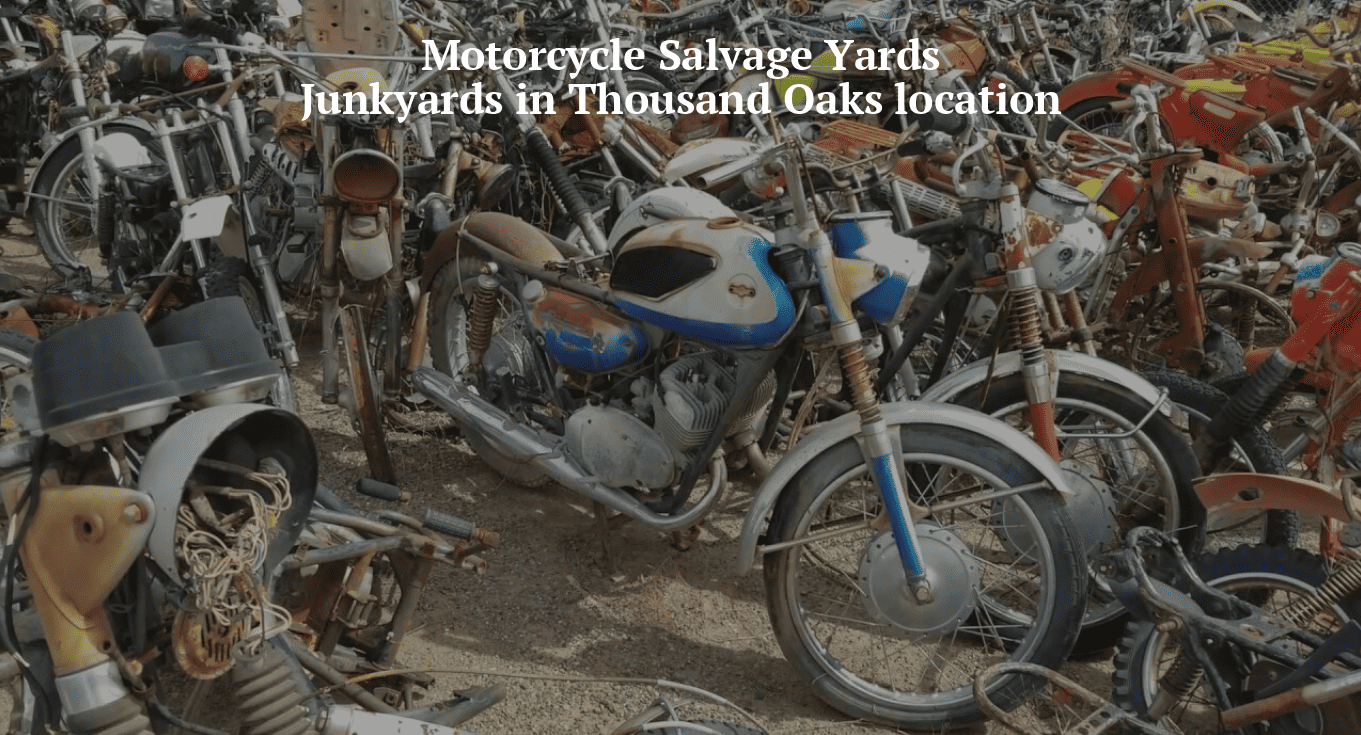 Motorcycle salvage yards/Junkyards in Thousand Oaks