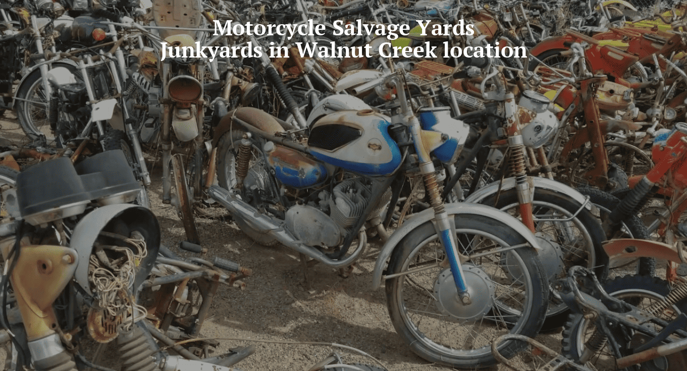 Motorcycle salvage yards/Junkyards in Walnut Creek