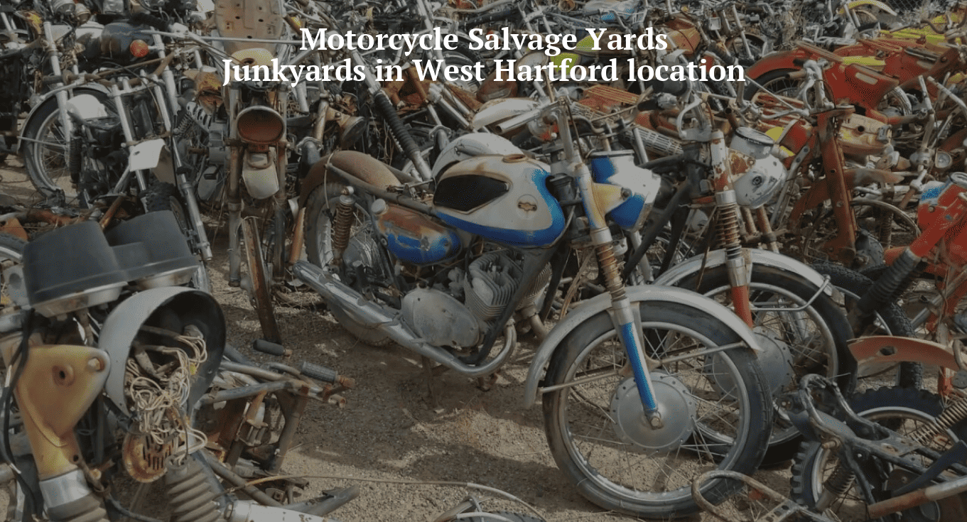 Motorcycle salvage yards/Junkyards in West Hartford