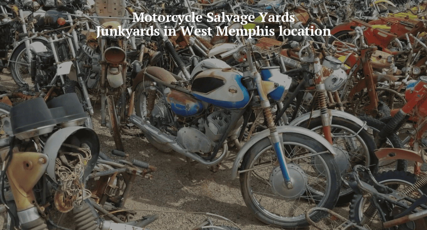 Motorcycle salvage yards/Junkyards in West Memphis