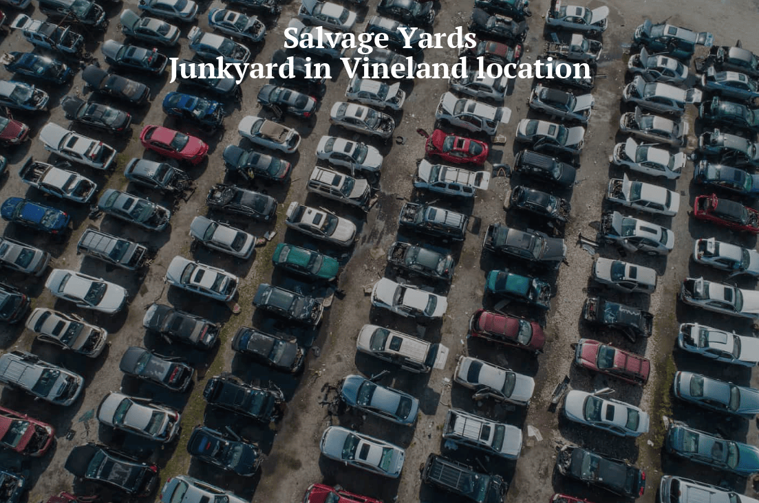 Salvage yards/Junkyards in Vineland