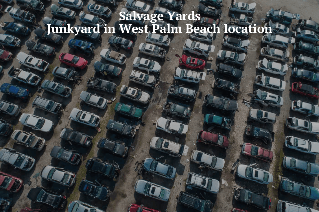 Salvage yards/Junkyards in West Palm Beach