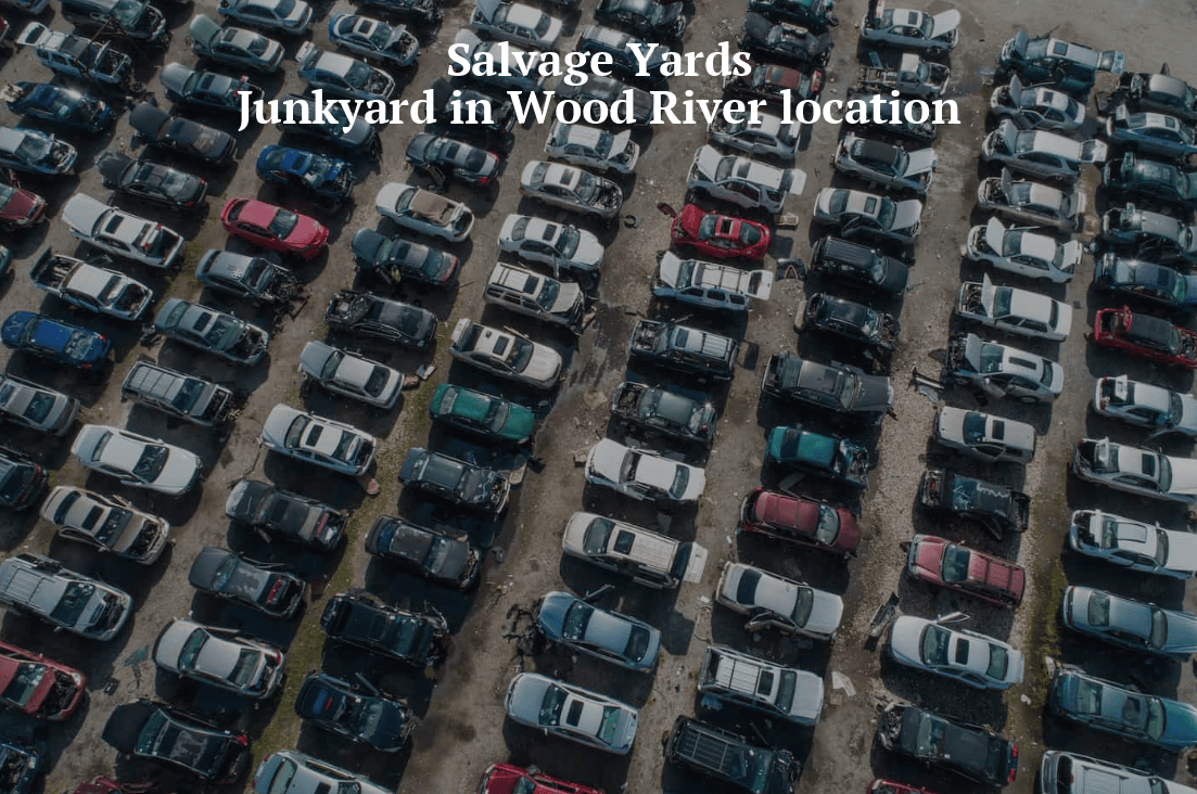 Salvage yards/Junkyards in Wood River