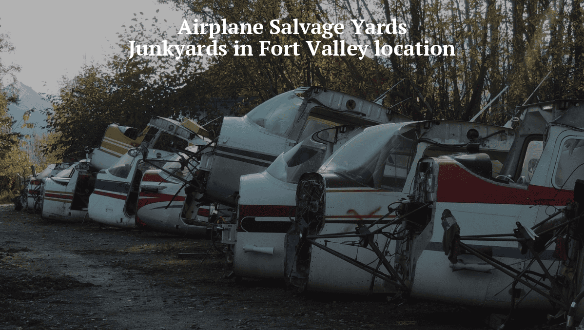 Airplane salvage yards/Junkyards in Fort Valley