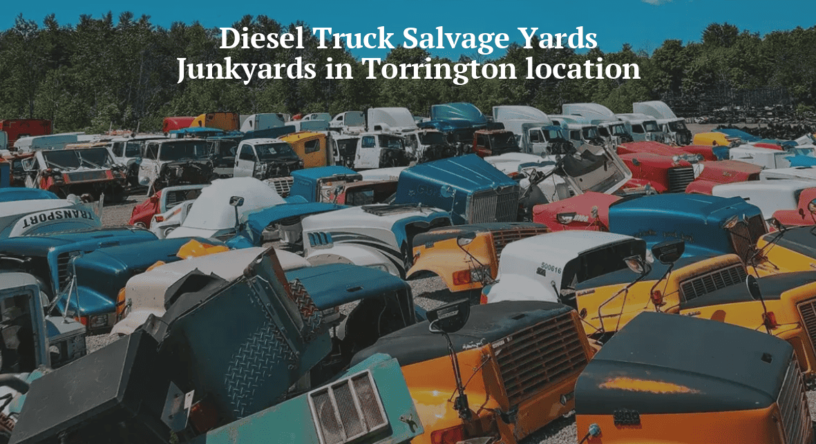 Diesel truck salvage yards/Junkyards in Torrington