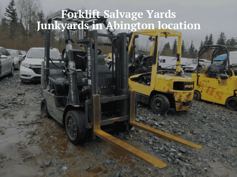 Forklift salvage yards/Junkyards in Abington