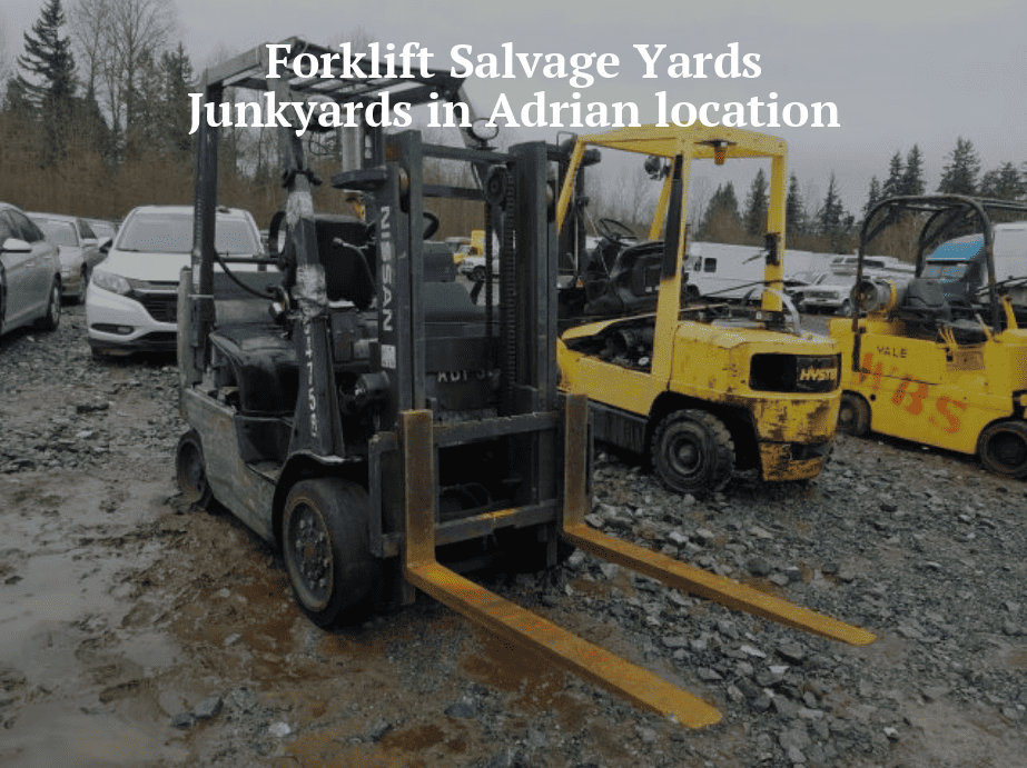 Forklift salvage yards/Junkyards in Adrian
