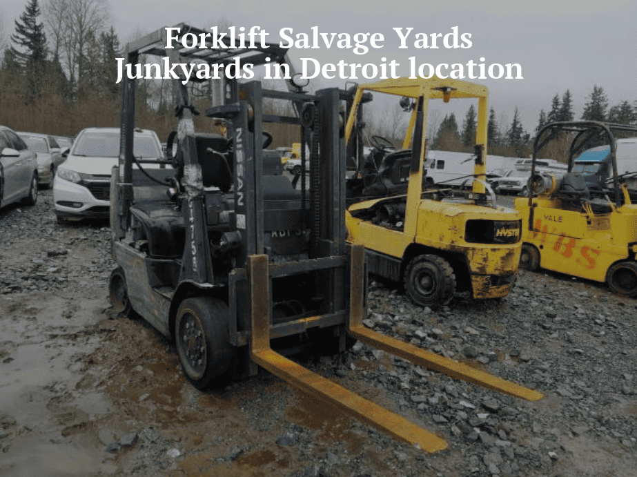 Forklift salvage yards/Junkyards in Detroit