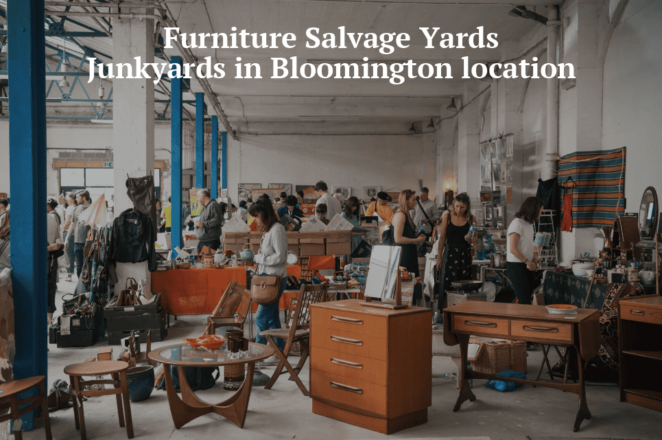 Furniture salvage yards/Junkyards in Bloomington