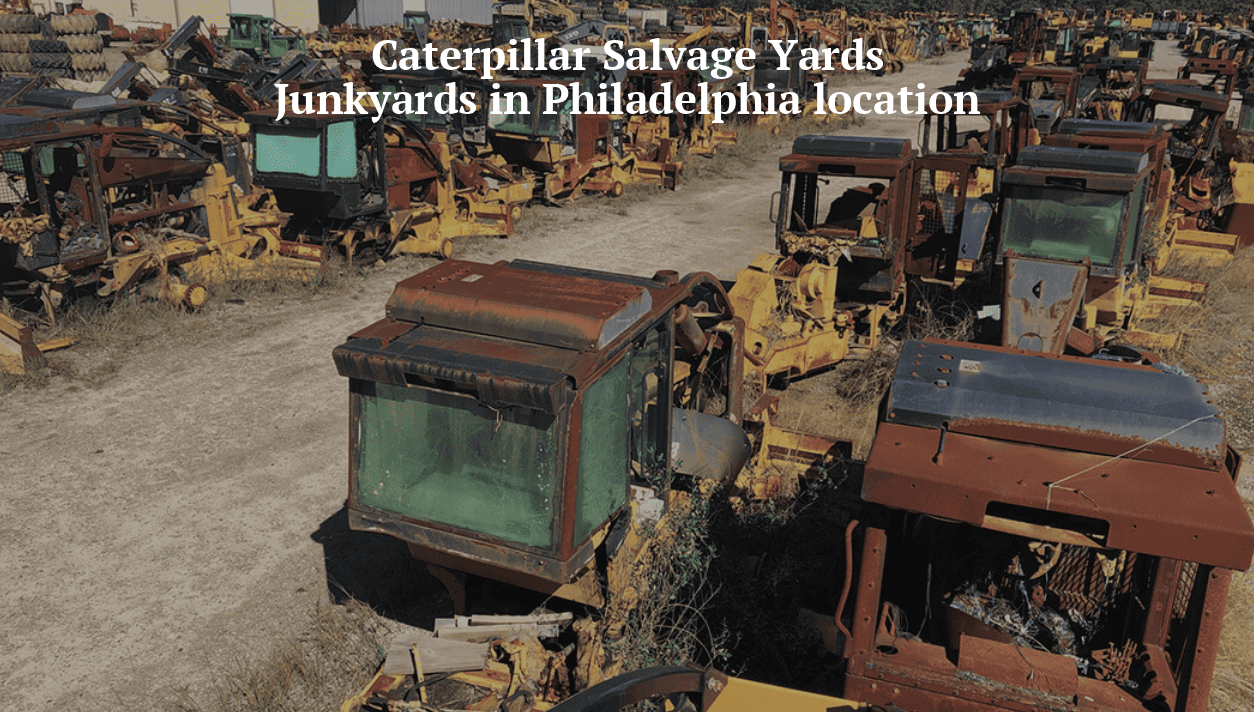 Caterpillar salvage yards/Junkyards in Philadelphia